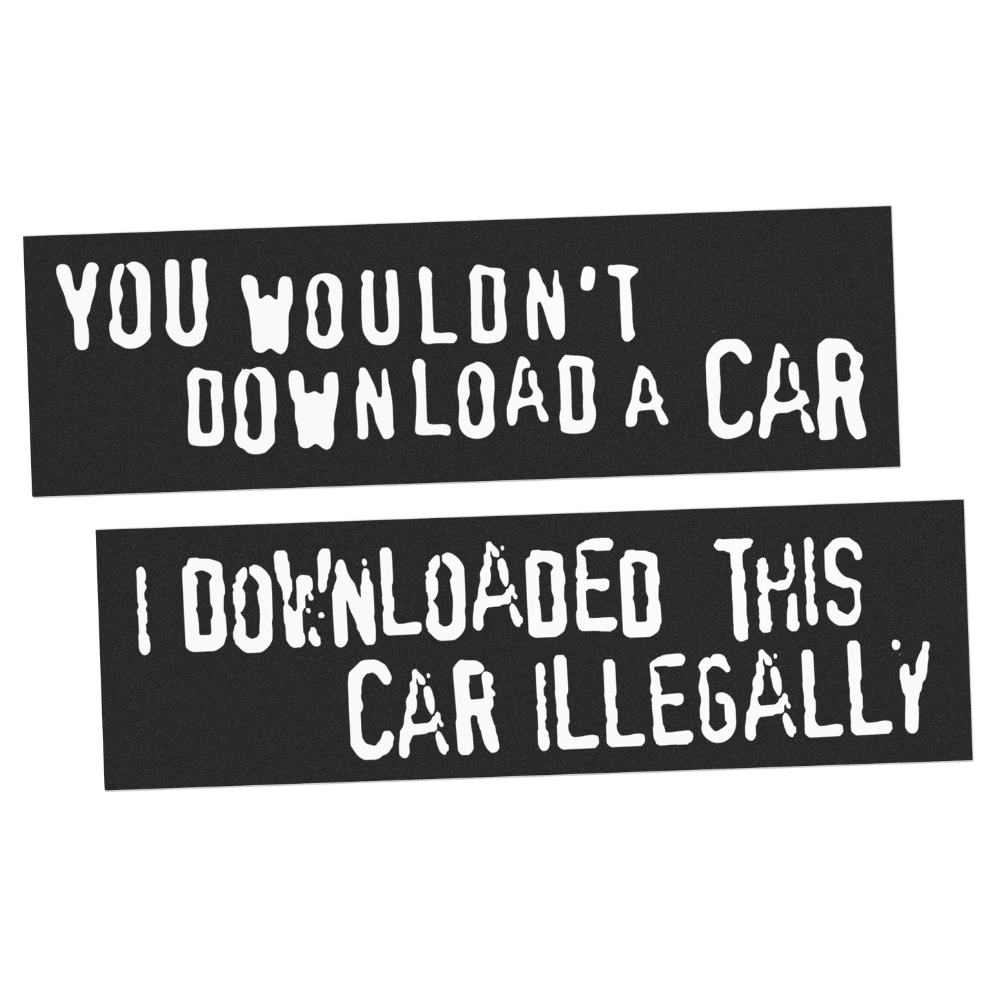 You Wouldn't Download a Car Bumper Sticker/Magnet