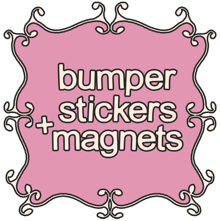 bumper stickers + magnets