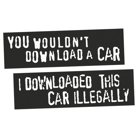 You Wouldn't Download a Car Bumper Sticker/Magnet